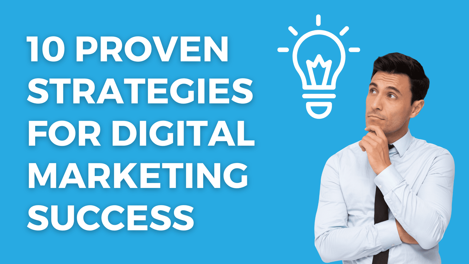 10 Proven Strategies for Digital Marketing Success | Expert Tips and Advice